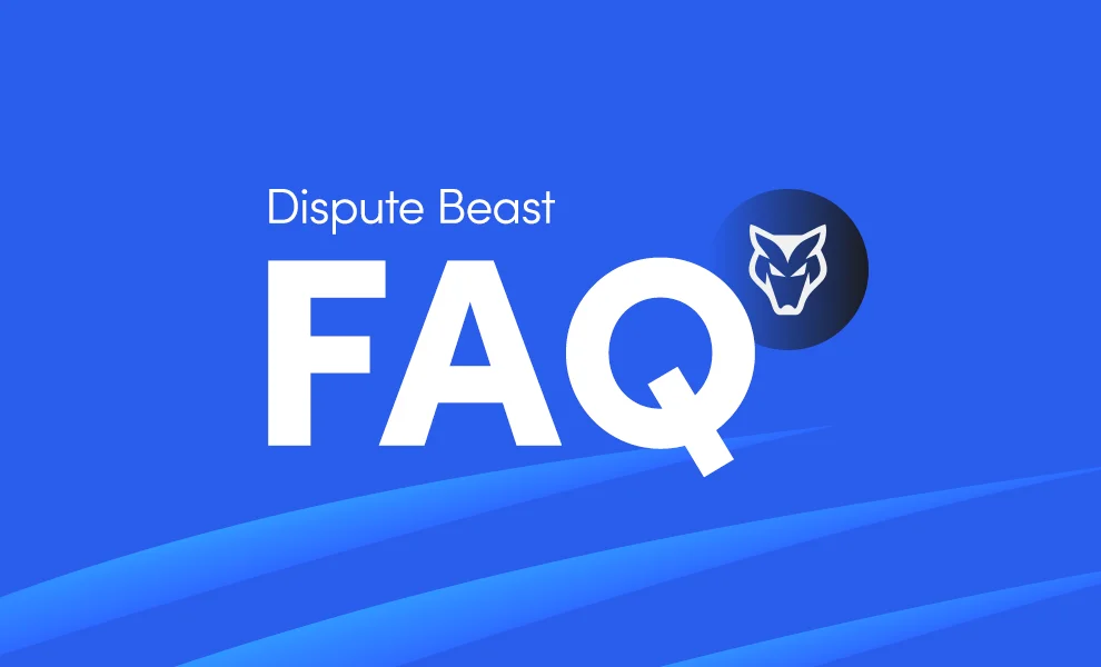 Dispute Beast FAQ: Everything You Need to Know To Get The Best Credit Repair Results